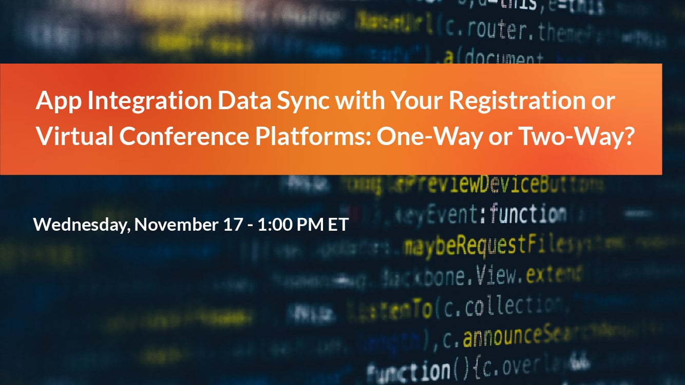 App Integration Data Sync with Your Registration or Virtual Conference Platforms: One-Way or Two-Way?