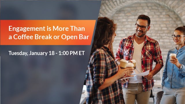Engagement is More Than a Coffee Break or Open Bar