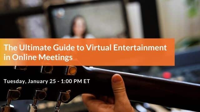 The Ultimate Guide to Virtual Entertainment in Online Meetings