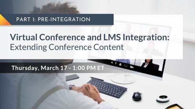 Virtual Conference and LMS Integration: Extending Conference Content [Pre-Integration]