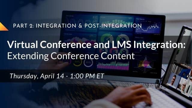 Virtual Conference and LMS Integration: Extending Conference Content [Integration & Post-Integration]
